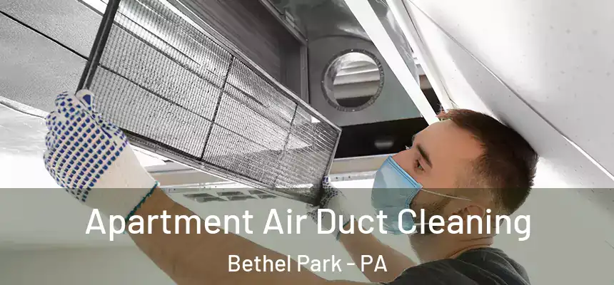  Apartment Air Duct Cleaning Bethel Park - PA