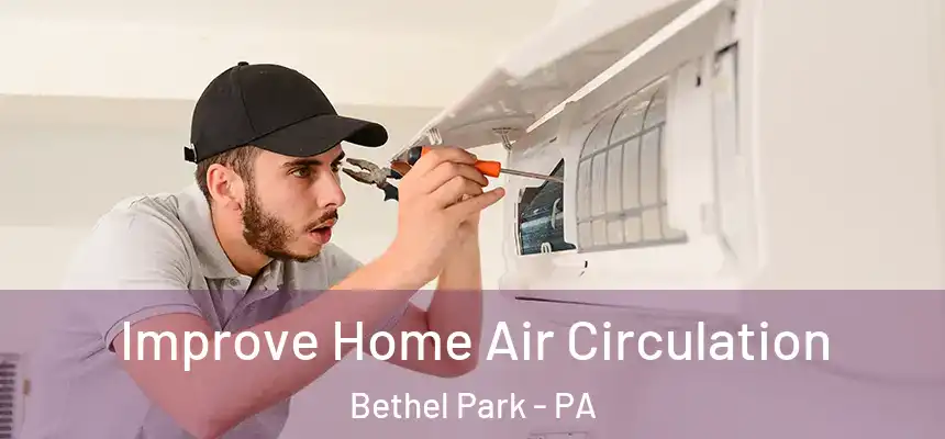  Improve Home Air Circulation Bethel Park - PA